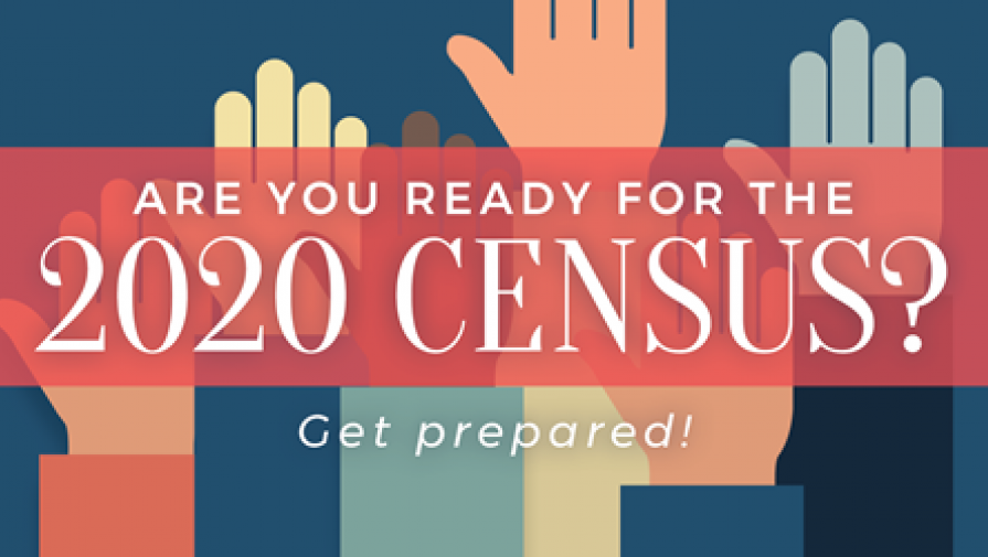 2020 Decennial Census: Get Prepared!